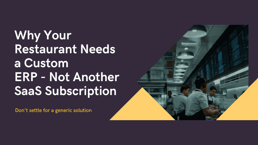 Why Your Restaurant Needs a Custom ERP